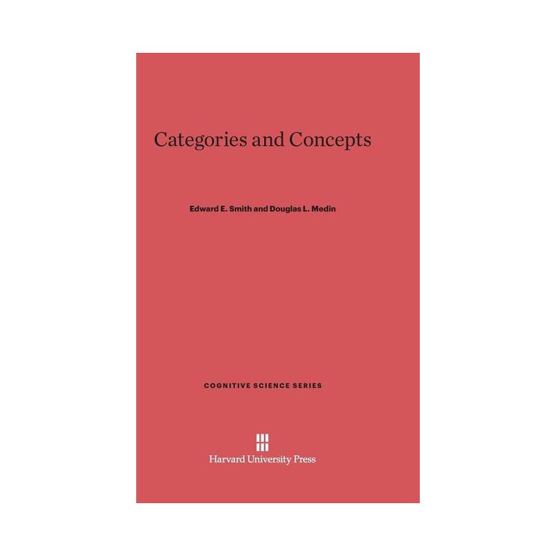 Categories and Concepts - (Cognitive Science) by  Edward E Smith & Douglas L Medin (Hardcover), 1 of 2