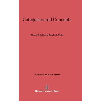 Categories and Concepts - (Cognitive Science) by  Edward E Smith & Douglas L Medin (Hardcover)