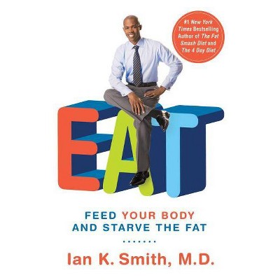 Eat - by  Ian K Smith (Paperback)