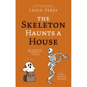 The Skeleton Haunts a House - (Family Skeleton) by  Leigh Perry (Paperback) - 1 of 1