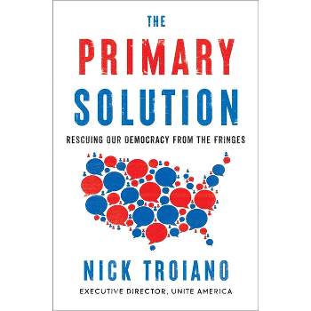 The Primary Solution - by  Nick Troiano (Hardcover)