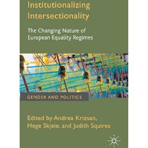 Institutionalizing Intersectionality - (Gender and Politics) by  A Krizsan & H Skjeie & J Squires (Hardcover) - 1 of 1
