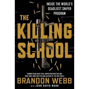 The Killing School - by  Brandon Webb & John David Mann (Paperback) - 1 of 1