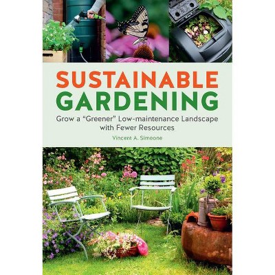 Sustainable Gardening - by  Vincent Simeone (Paperback)