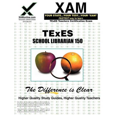 TExES School Librarian 150 Teacher Certification Test Prep Study Guide - (XAM TEXES) by  Sharon A Wynne (Paperback)