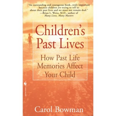 Children's Past Lives - by  Carol Bowman (Paperback)