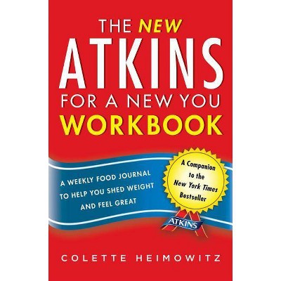 The New Atkins for a New You Workbook, 4 - by  Colette Heimowitz (Paperback)