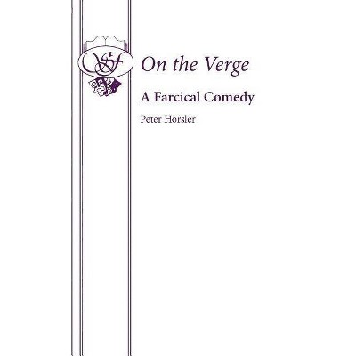 On the Verge (Horsler) - by  Peter Horsler (Paperback)