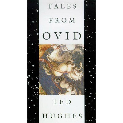 Tales from Ovid - by  Ted Hughes (Paperback)