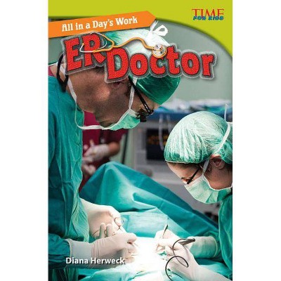 All in a Day's Work: Er Doctor - 2nd Edition by  Diana Herweck (Paperback)