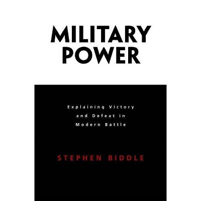 Military Power - by  Stephen Biddle (Paperback)