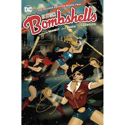 DC Bombshells: The Deluxe Edition Book Two - by  Marguerite Bennett (Hardcover)