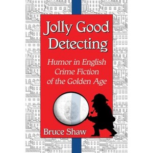 Jolly Good Detecting - by  Bruce Shaw (Paperback) - 1 of 1