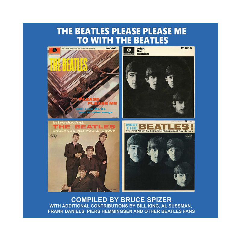 The Beatles Please Please Me to with the Beatles - (Beatles Album) by  Bruce Spizer (Hardcover), 1 of 2