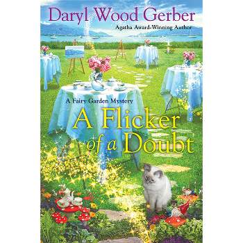 A Flicker of a Doubt - (A Fairy Garden Mystery) by  Daryl Wood Gerber (Paperback)