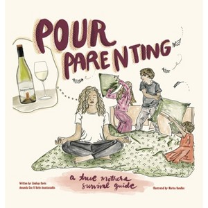 Pour Parenting - by Lindsay Davis & Katie Anastassakis & Amanda Cox - 1 of 1