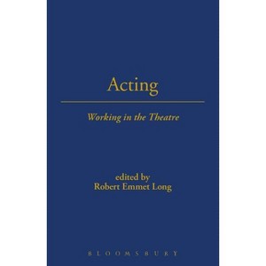 Acting - (Working in the Theatre Seminars) by  Robert Emmet Long (Paperback) - 1 of 1