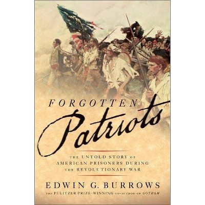 Forgotten Patriots - by  Edwin G Burrows (Paperback)