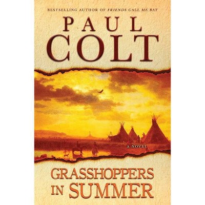 Grasshoppers in Summer - 2nd Edition by  Paul Colt (Paperback)