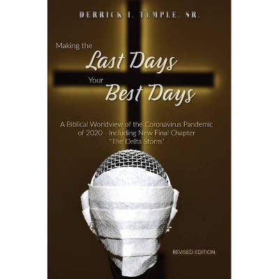 Making the Last Days Your Best Days - by  Temple (Hardcover)