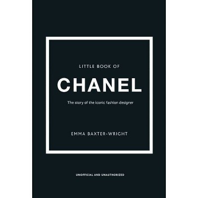 The Little Book of Chanel - (Little Books of Fashion)3rd Edition by Emma Baxter-Wright (Hardcover)