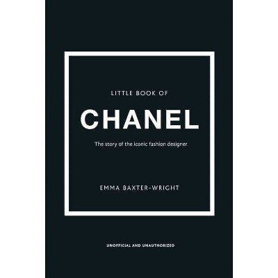 The Little Book of Chanel - (Little Books of Fashion) 3rd Edition by  Emma Baxter-Wright (Hardcover)