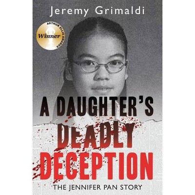 A Daughter's Deadly Deception - by  Jeremy Grimaldi (Paperback)