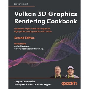 Vulkan 3D Graphics Rendering Cookbook - Second Edition - 2nd Edition by  Sergey Kosarevsky & Alexey Medvedev & Viktor Latypov (Paperback) - 1 of 1