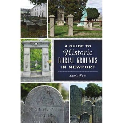 A Guide to Historic Burial Grounds in Newport - (History & Guide) by  Lewis Keen (Paperback)