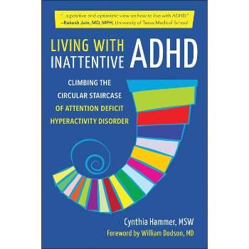 Living with Inattentive ADHD - by  Cynthia Hammer (Paperback)