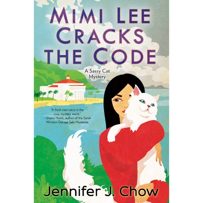 Mimi Lee Cracks the Code - (A Sassy Cat Mystery) by  Jennifer J Chow (Paperback)