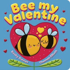 Bee My Valentine - by  Becky Davies (Board Book) - 1 of 1