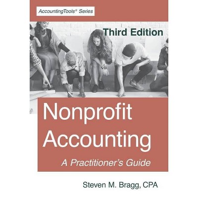 Nonprofit Accounting - by  Steven M Bragg (Paperback)