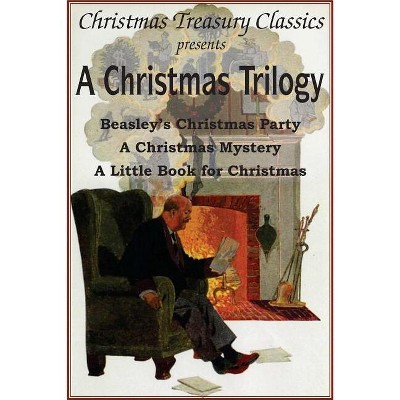 A Christmas Trilogy - by  Booth Tarkington & William John Locke & Cyrus Townsend Brady (Paperback)