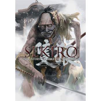 Sekiro Side Story: Hanbei the Undying - by  Shin Yamamoto & Fromsoftware Inc (Paperback)