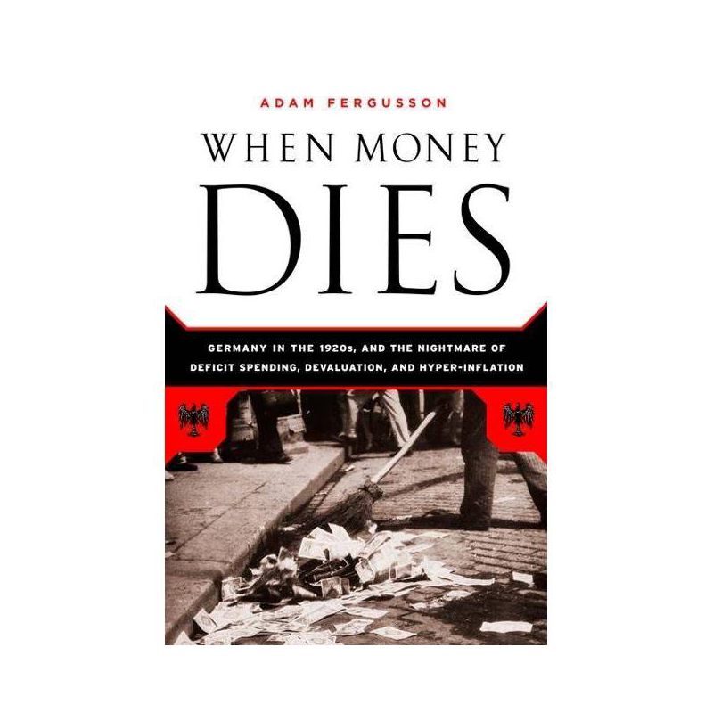 When Money Dies - by  Adam Fergusson (Paperback), 1 of 2