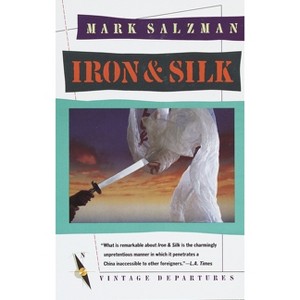 Iron & Silk - (Vintage Departures) by  Mark Salzman (Paperback) - 1 of 1