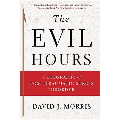 The Evil Hours - by  David J Morris (Paperback)