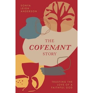 The Covenant Story - by  Sonya Anderson (Paperback) - 1 of 1