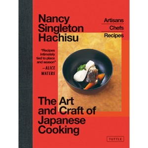 The Art and Craft of Japanese Cooking - by  Nancy Singleton Hachisu (Hardcover) - 1 of 1