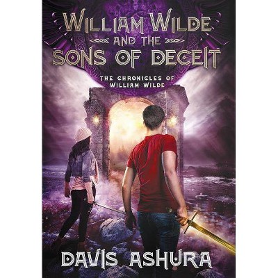 William Wilde and the Sons of Deceit - (Chronicles of William Wilde) by  Davis Ashura (Hardcover)