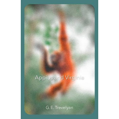 Appius and Virginia - by  G E Trevelyan (Paperback)