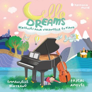 Pascal Amoyel - Cello Dreams. Berceuses Pour Violoncelle Et Piano (CD) - 1 of 1