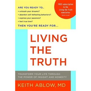 Living the Truth - by  Keith Ablow (Paperback) - 1 of 1