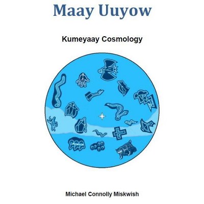  Maay Uuyow - by  Michael Connolly Miskwish (Paperback) 