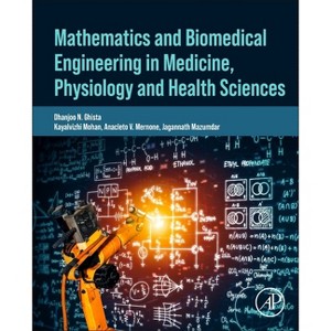 Mathematics and Biomedical Engineering in Medicine, Physiology and Health Sciences - (Hardcover) - 1 of 1