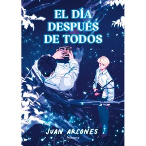 El Día Después de Todos / The Last Day - by  Juan Arcones (Paperback) - 1 of 1