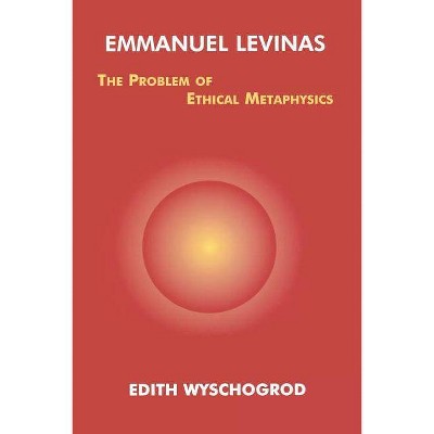 Emmanuel Levinas - (Perspectives in Continental Philosophy) 2nd Edition by  Edith Wyschogrod (Paperback)