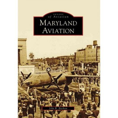 Maryland Aviation - by Jack Breihan (Paperback)