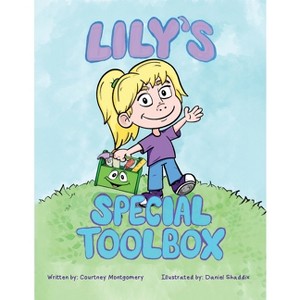 Lily's Special Toolbox - by  Courtney Montgomery (Paperback) - 1 of 1